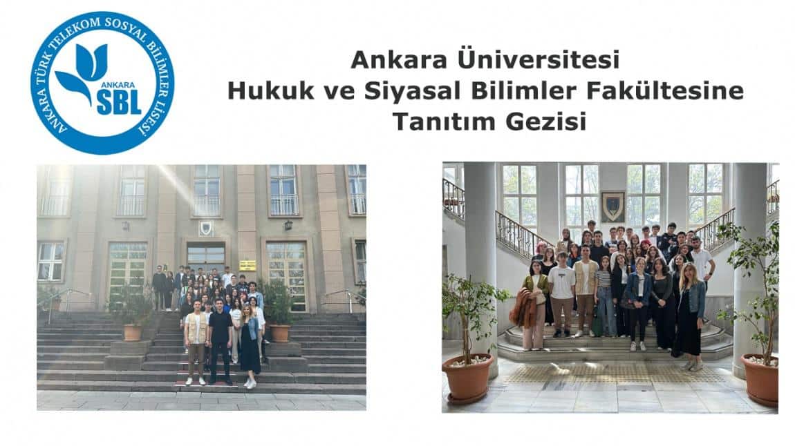 Ankara Üniversitesi  Hukuk ve Siyasal Bilimler Fakültesine  Tanıtım Gezisi