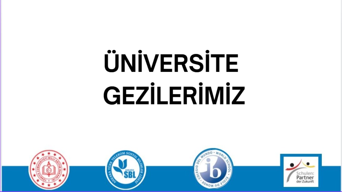 Ankara Türk Telekom Sosyal Bilimler Lisesi Üniversite Gezilerimiz